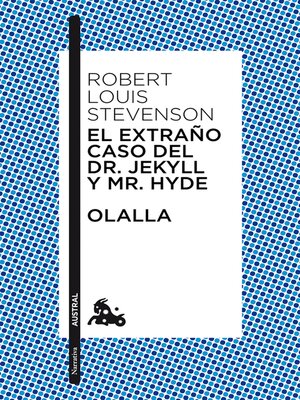cover image of El extraño caso del Dr. Jekyll y Mr. Hyde / Olalla
